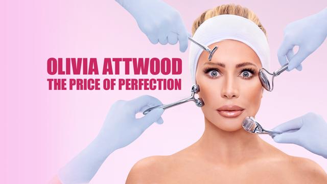 Olivia Attwood: The Price of Perfection