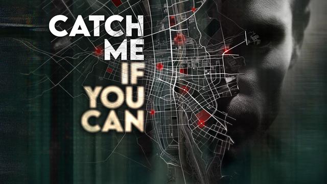 Catch Me If You Can