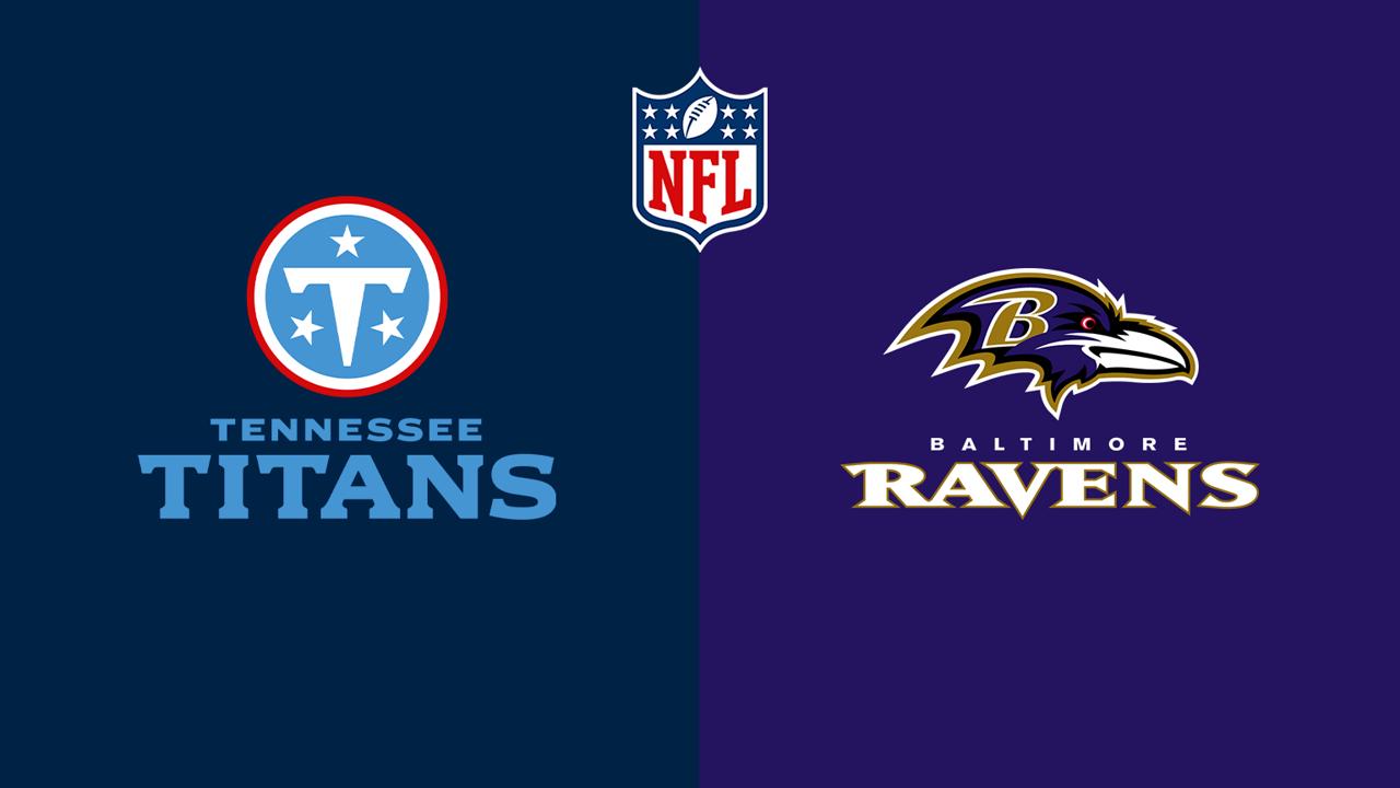 Tennessee Titans @ Baltimore Ravens