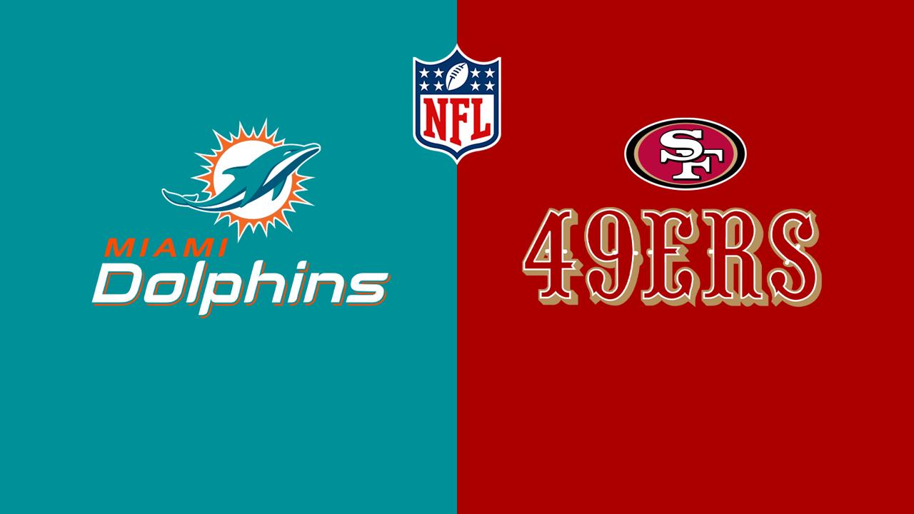 Miami Dolphins @ San Francisco 49ers