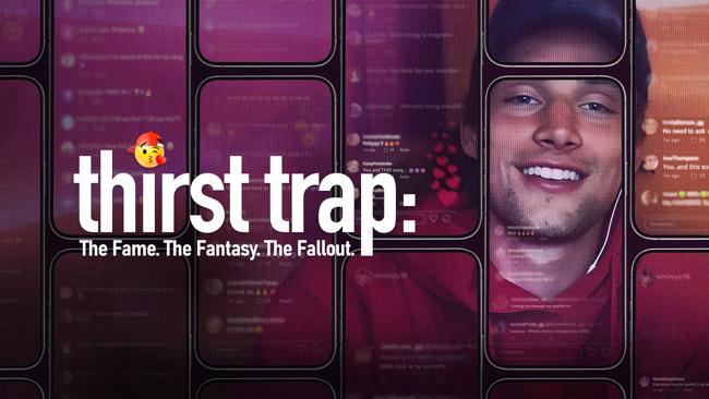 Thirst Trap: The Fame. The Fantasy. The Fallout.