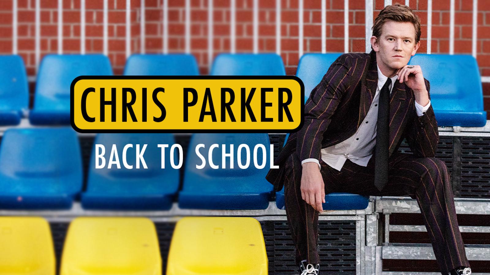 Chris Parker: Back To School