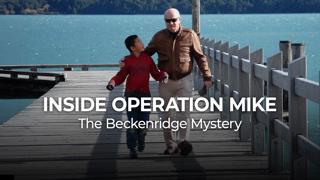 Inside Operation Mike: The Beckenridge Mystery