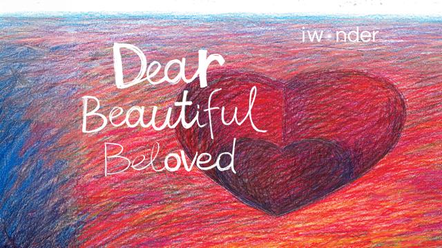 Dear Beautiful Beloved