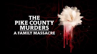 The Pike County Murders: A Family Massacre