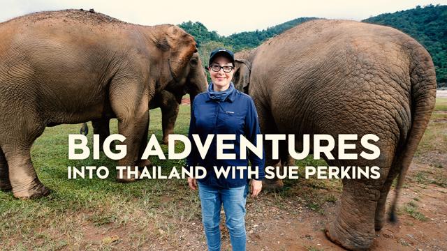 Big Adventures into Thailand with Sue Perkins