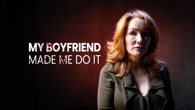 My Boyfriend Made Me Do It