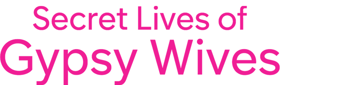 Secret Lives of Gypsy Wives