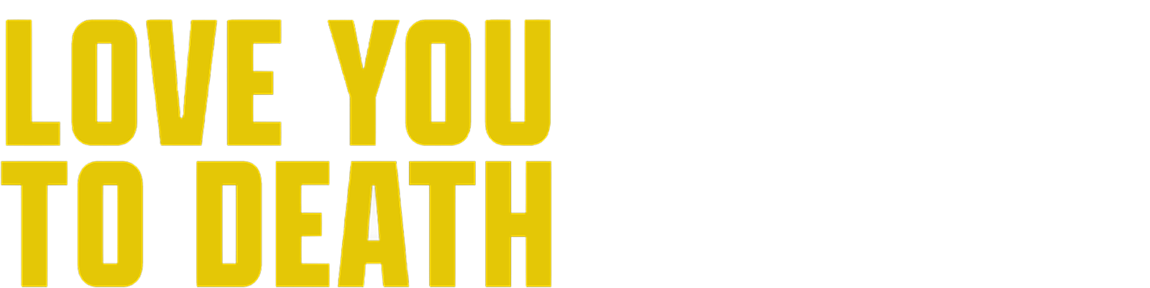 Love You to Death