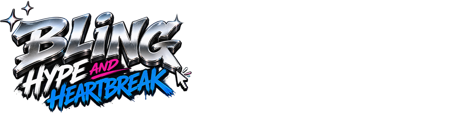 Bling, Hype and Heartbreak