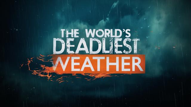 World's Deadliest Weather