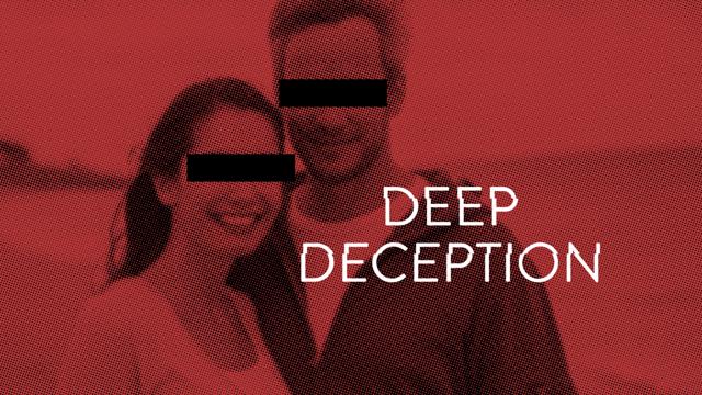 Deep Deception