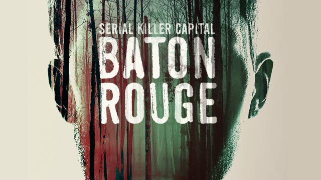 Serial Killer Capital: Baton Rouge