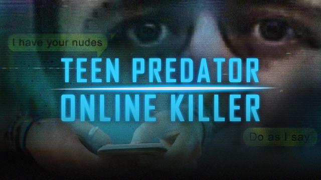 Teen Predator/Online Killer