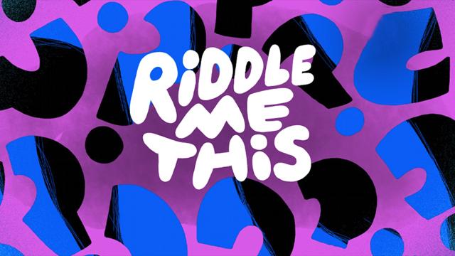 Riddle Me This