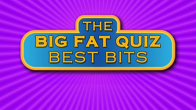 The Big Fat Quiz Best Bits