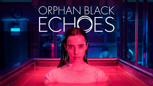Orphan Black: Echoes